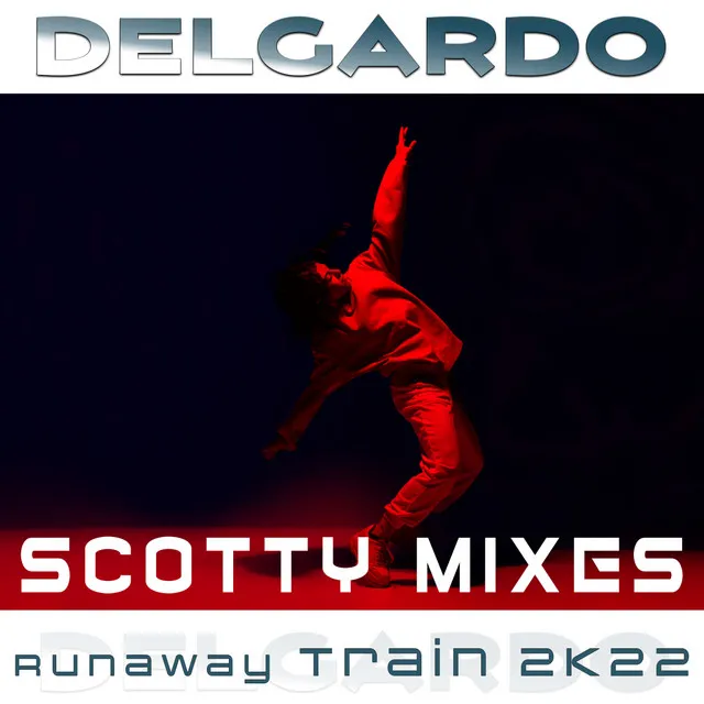 Cover: Runaway Train 2K22 (Scotty Remixes)